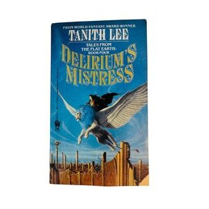 Delirium's Mistress Tanith Lee Tales from the Flat Earth 4 DAW 1st Print 1986